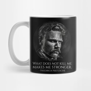 What does not kill me makes me stronger. - Friedrich Nietzsche Mug